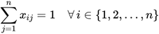 $$\begin{equation}<br />
\sum_{j=1}^{n} x_{ij} = 1 \quad \forall \, i \in \{1, 2, \ldots, n\}<br />
\end{equation}<br />
$$