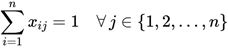 $$\begin{equation}<br />
\sum_{i=1}^{n} x_{ij} = 1 \quad \forall \, j \in \{1, 2, \ldots, n\}<br />
\end{equation}<br />
$$